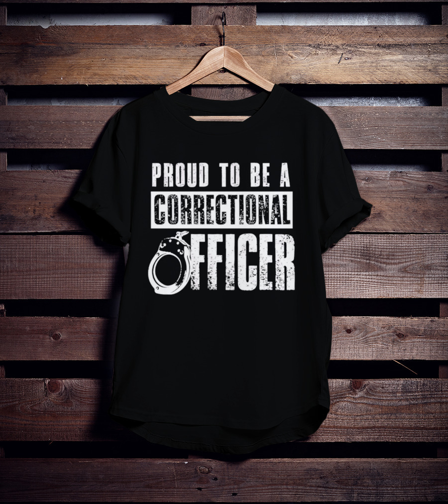Proud To Be A Correctional Officer Handcuffs T-Shirt
