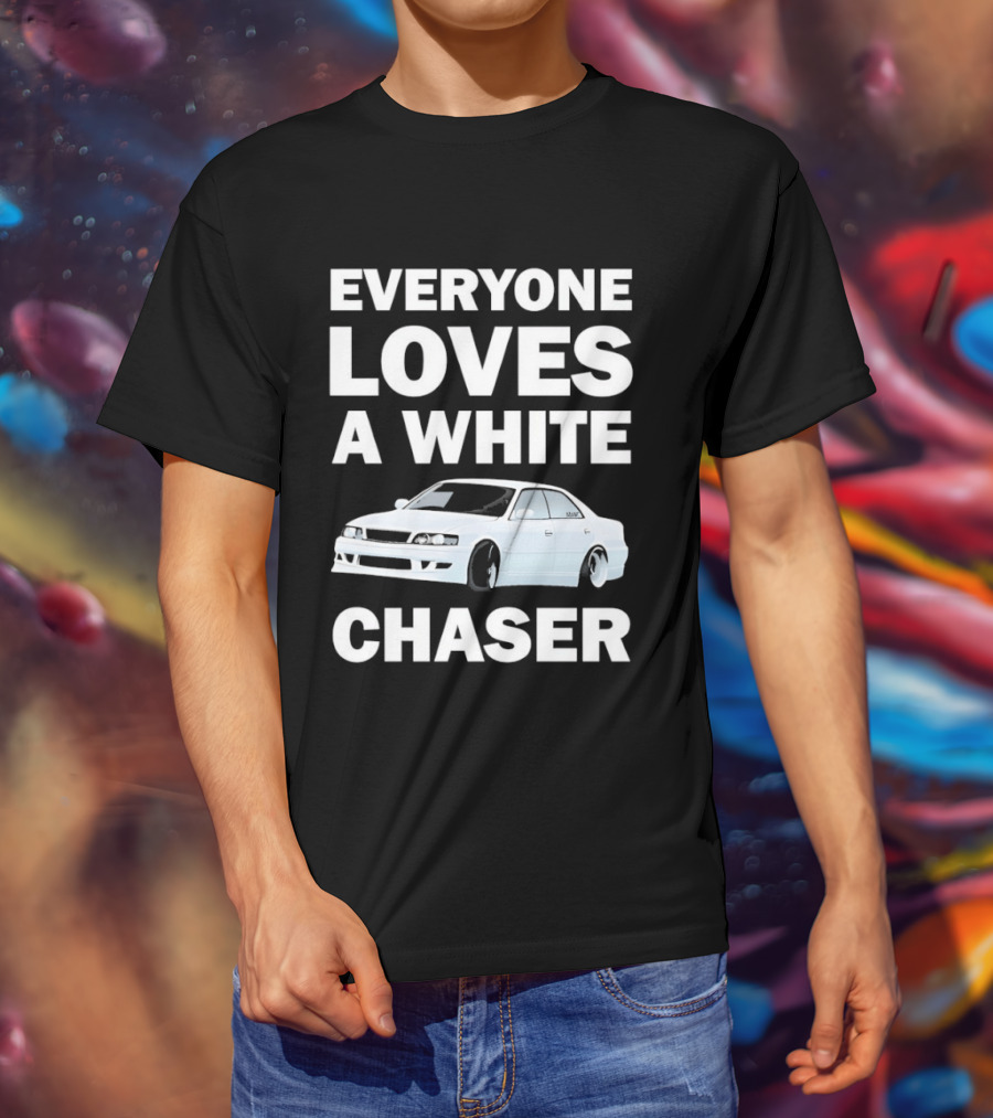 Everyone Loves A White Car Chaser T-Shirt