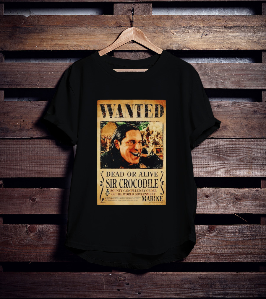 Wanted Dead Or Alive Sir Crocodile Bounty Cancelled By Order Of The World Government Marine T-Shirt