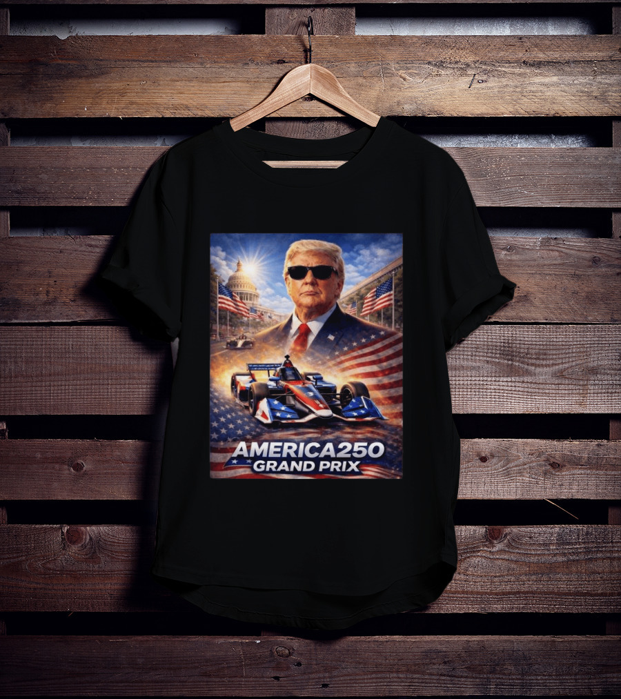 Donald Trump America 250 Grand Prix Washington DC Celebration T-Shirt