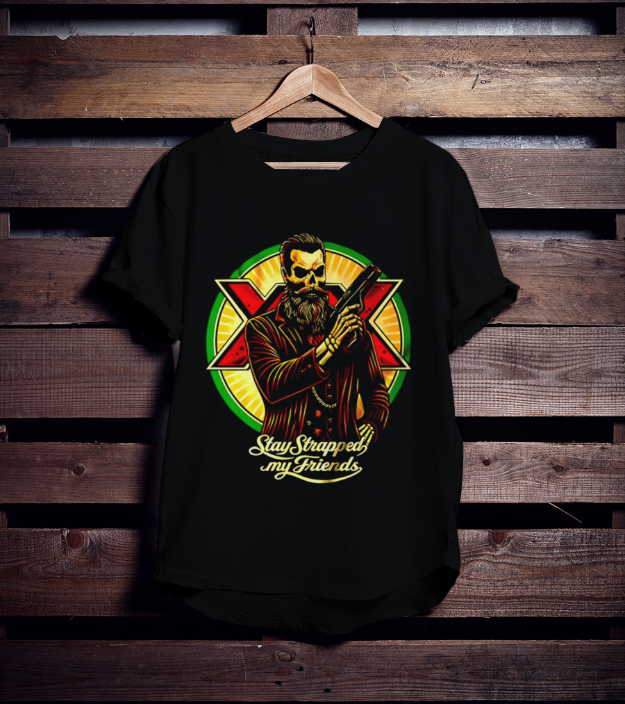 Stay Strapped My Friends Skeleton With Suit And Gun Crossed Circle T-Shirt