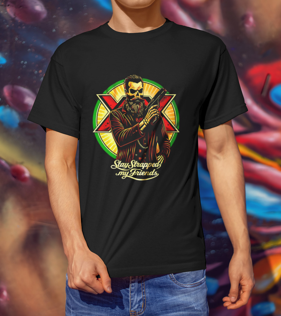 Stay Strapped My Friends Skeleton With Suit And Gun Crossed Circle T-Shirt