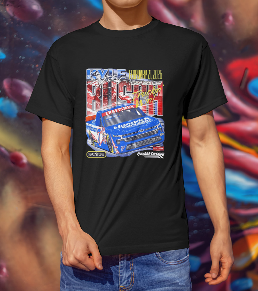 Kyle Busch February 26 2026 HendrickCars.com Craftsman Truckin' Win Spire Motorsports T-Shirt