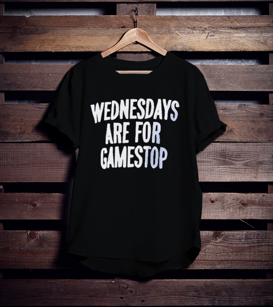 Wednesdays Are For Gamestop T-Shirt