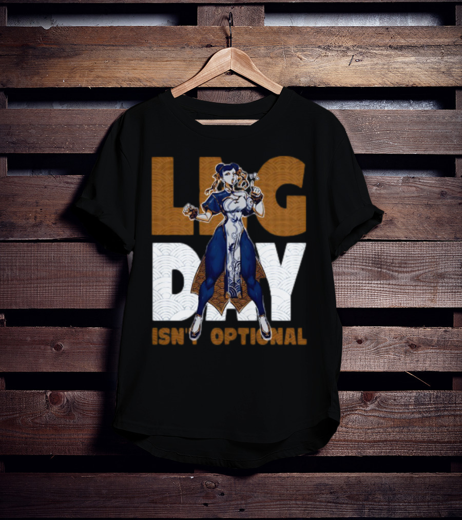 Ten O.Gg Street Fighter Chun-Li Leg Day Isn’t Optional T-Shirt