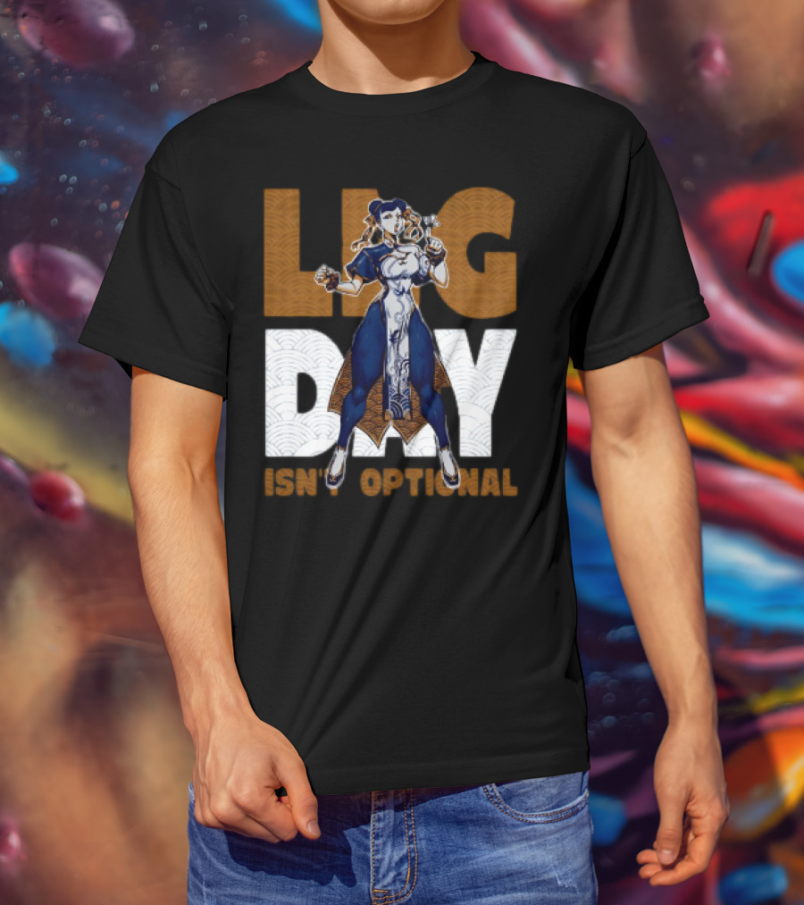 Ten O.Gg Street Fighter Chun-Li Leg Day Isn’t Optional T-Shirt