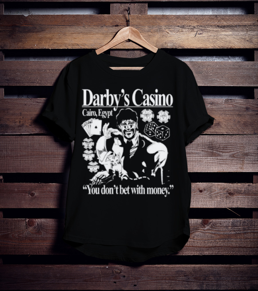 Darby's Casino Cairo Egypt You Don't Bet With Money Vintage Casino Theme T-Shirt