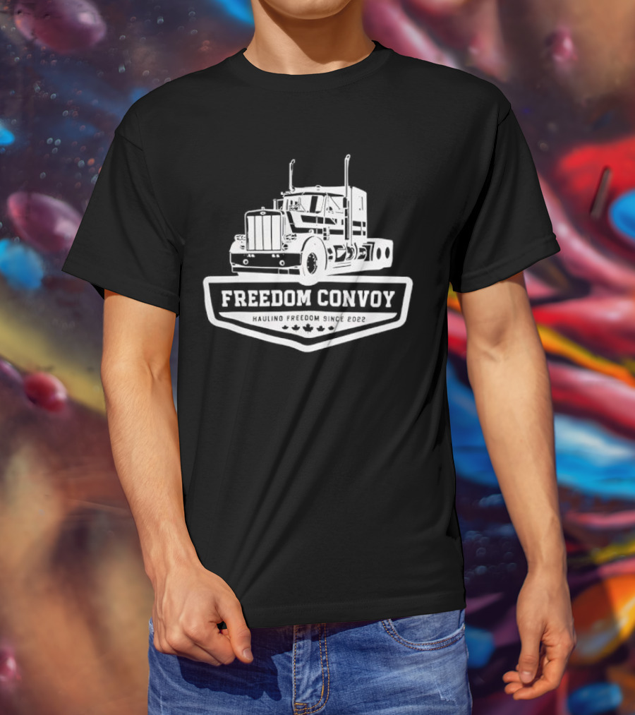 Freedom Convoy Hauling Freedom Since 2022 Truck Badge T-Shirt