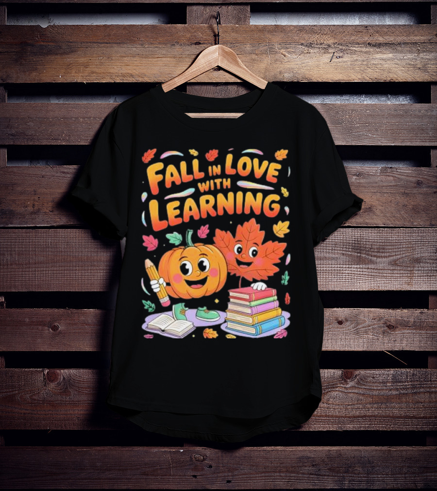 Fall In Love With Learning Autumn Pumpkin And Leaf With Books And Stationery T-Shirt
