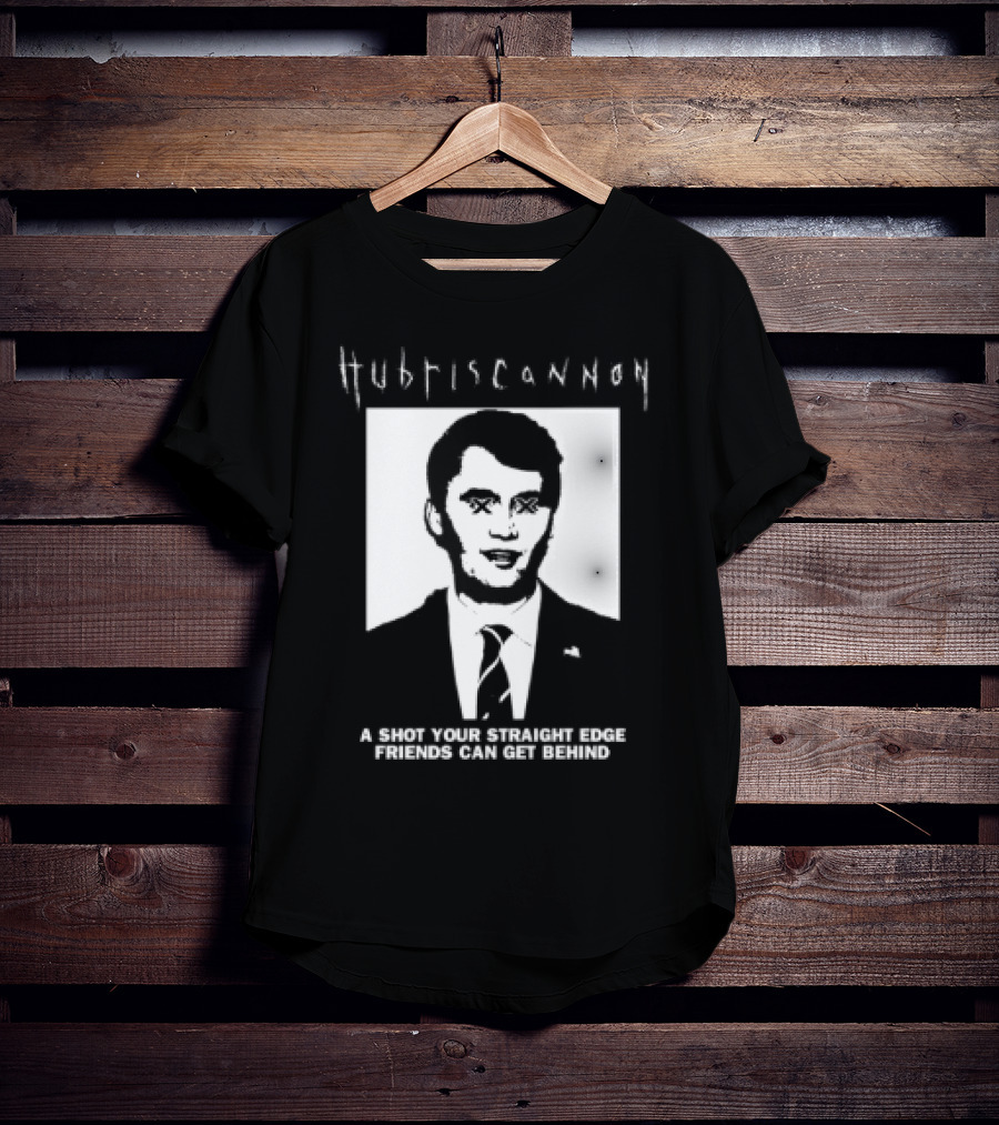 Hubris Cannon A Shot Your Straight Edge Friends Can Get Behind T-Shirt