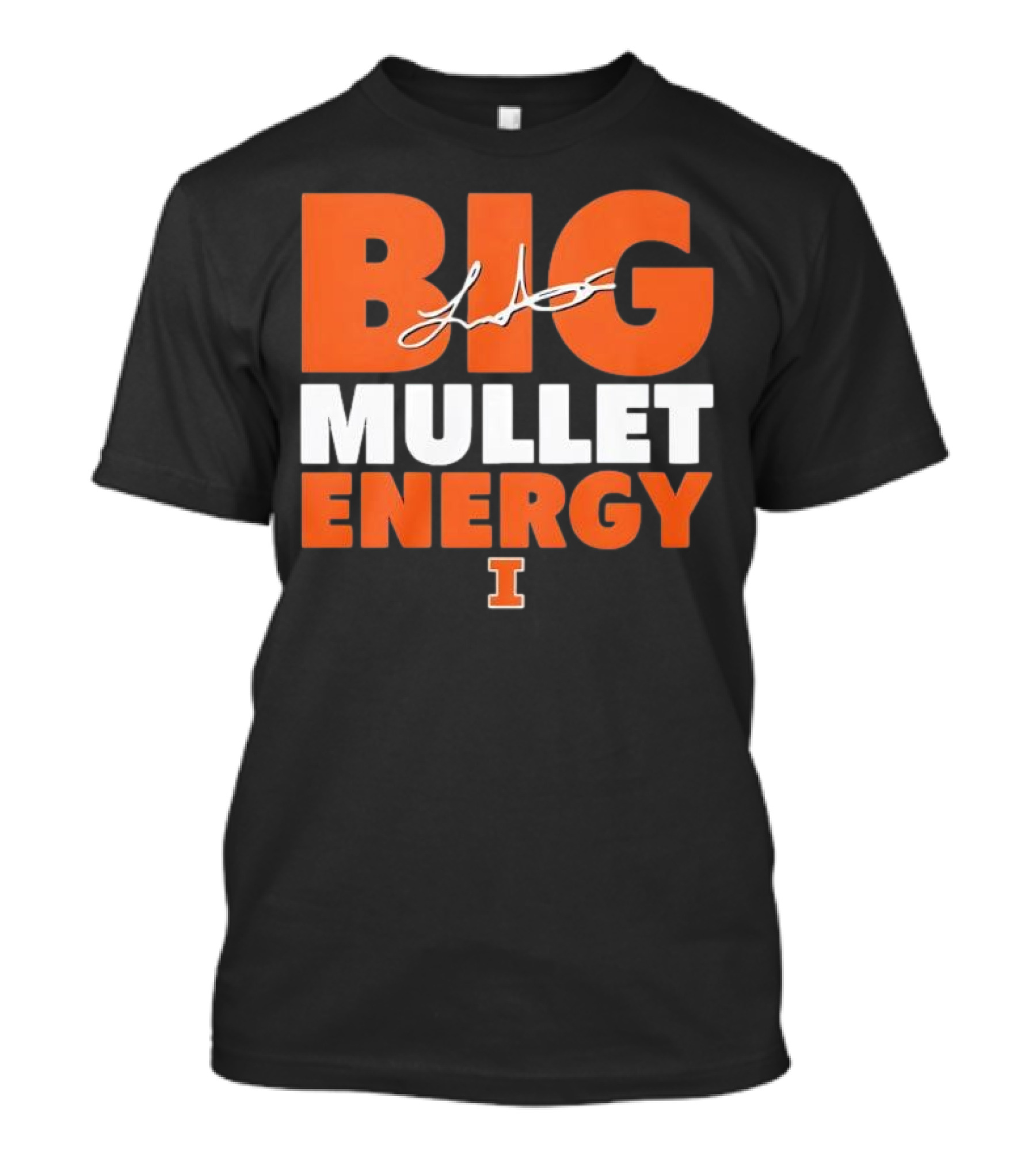 Luke Altmyer Big Mullet Energy I Signature University Of Illinois T-Shirt