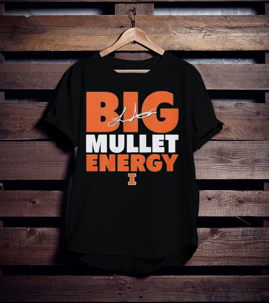 Luke Altmyer Big Mullet Energy I Signature University Of Illinois T-Shirt