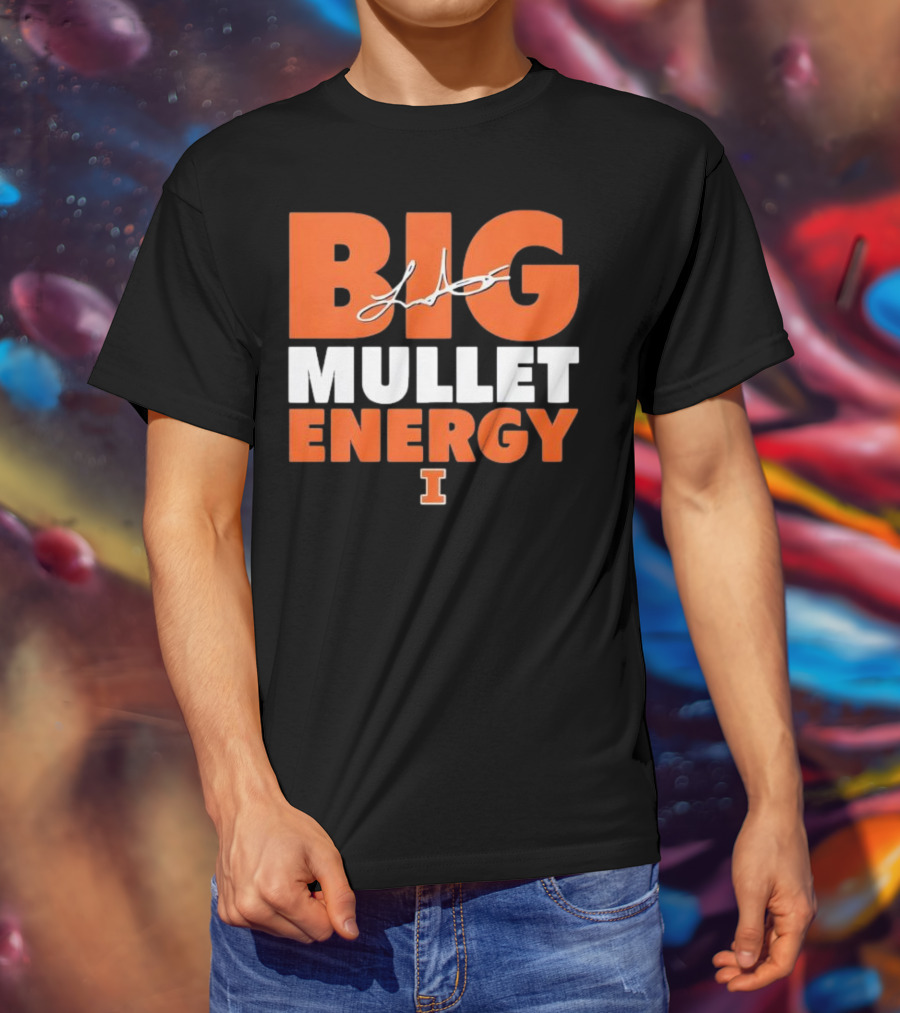 Luke Altmyer Big Mullet Energy I Signature University Of Illinois T-Shirt
