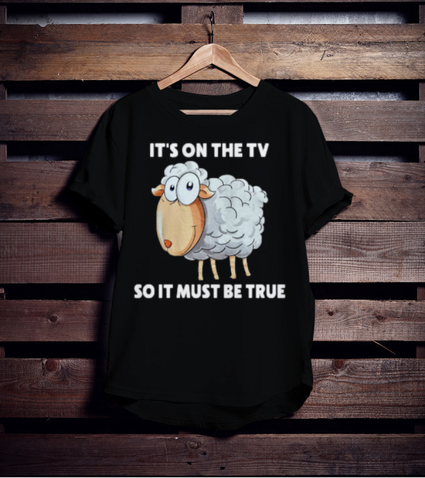 Mrobertsqld It's On The Tv So It Must Be True Funny Sheep Cartoon T-Shirt