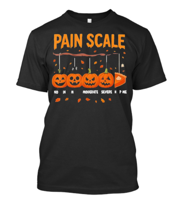 Pain Scale Pumpkin Halloween Humor No Mild Moderate Severe Pie T-Shirt