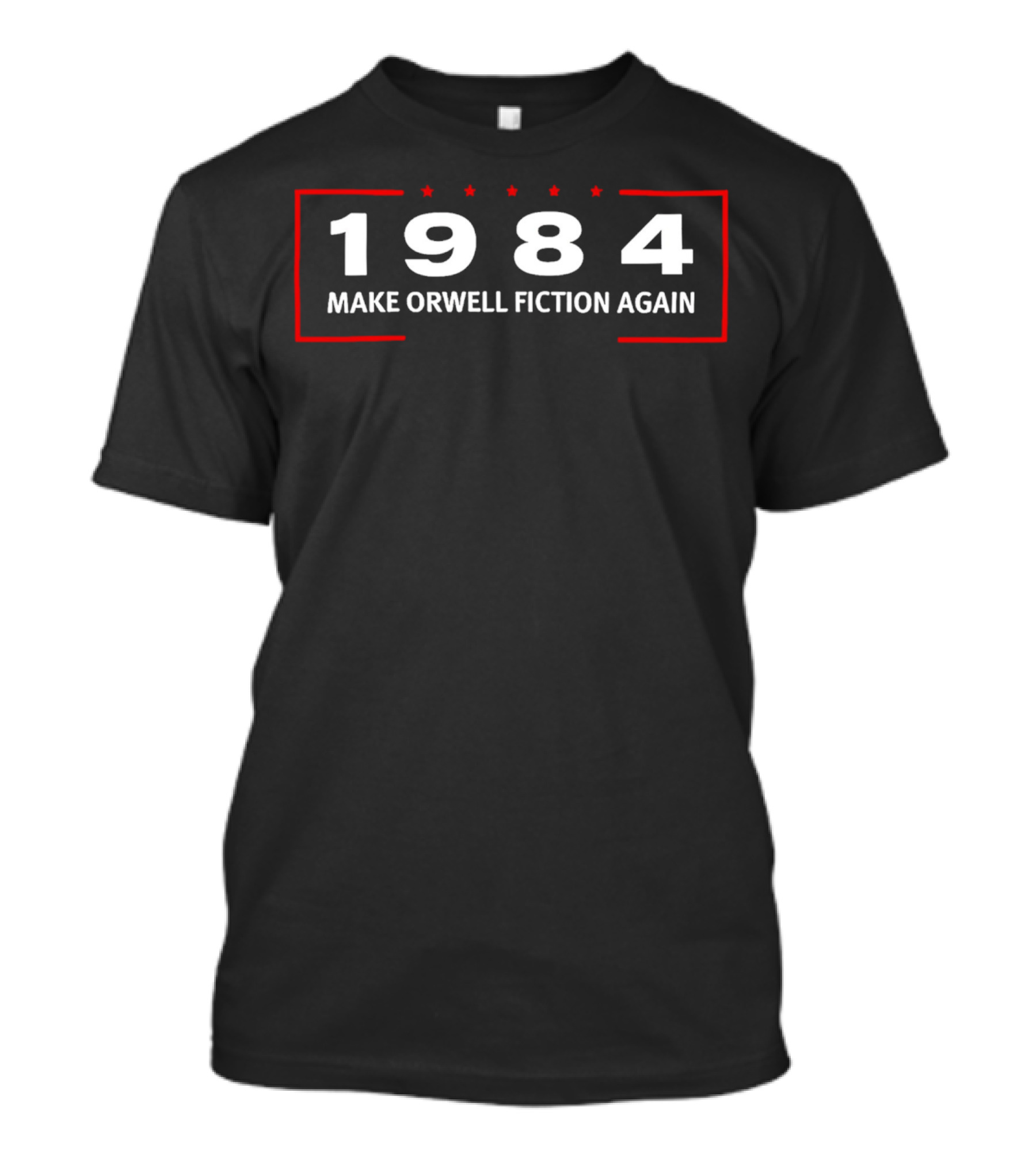 1984 Make Orwell Fiction Again T-Shirt