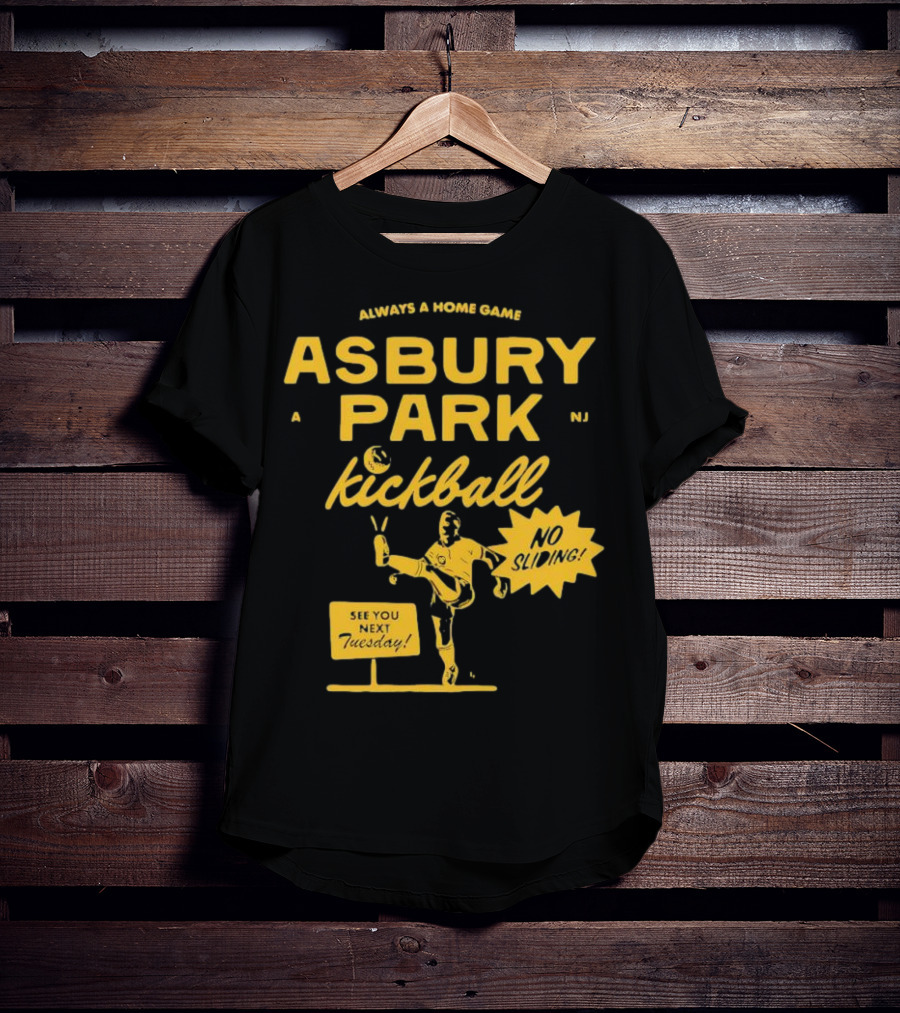 Asbury Park Kickball Always A Home Game See You Next Tuesday T-Shirt