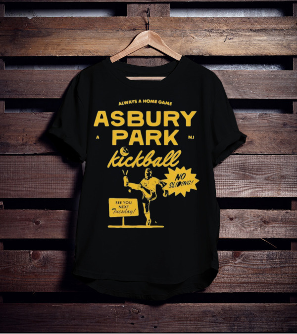 Asbury Park Kickball Always A Home Game See You Next Tuesday T-Shirt