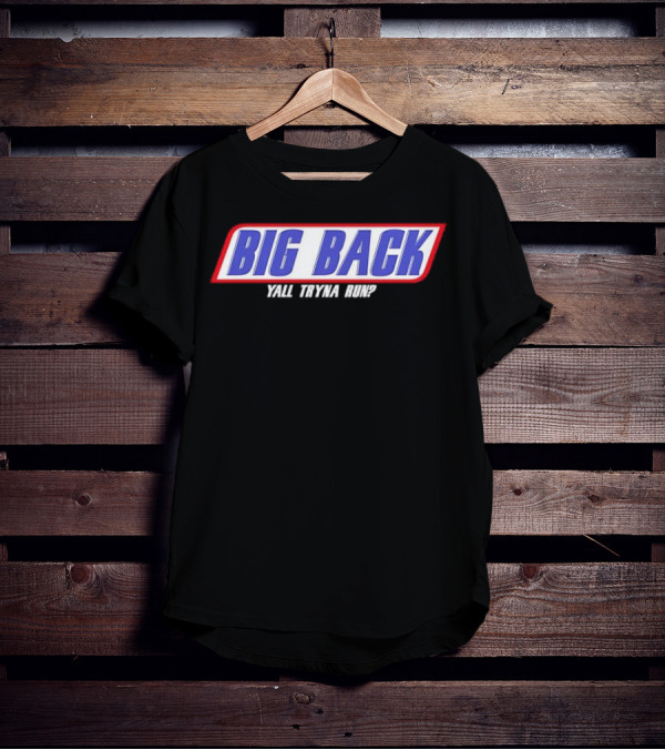 Big Back Yall Tryna Run Racing Style T-Shirt