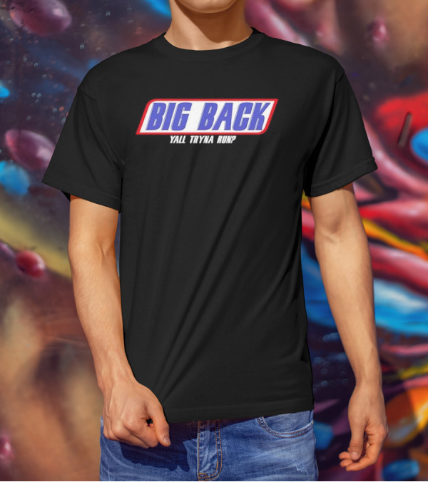 Big Back Yall Tryna Run Racing Style T-Shirt