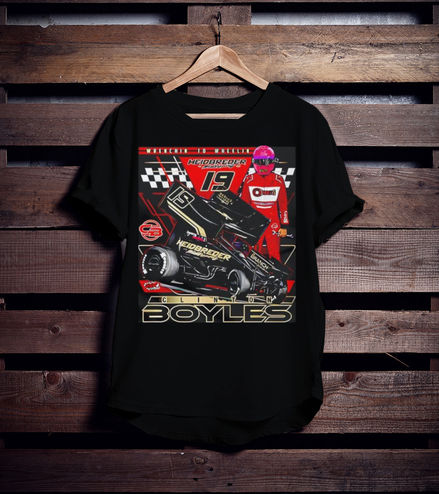 Wrenchin To Wheelin Heidbreder Racing 19 Clinton Boyles T-Shirt