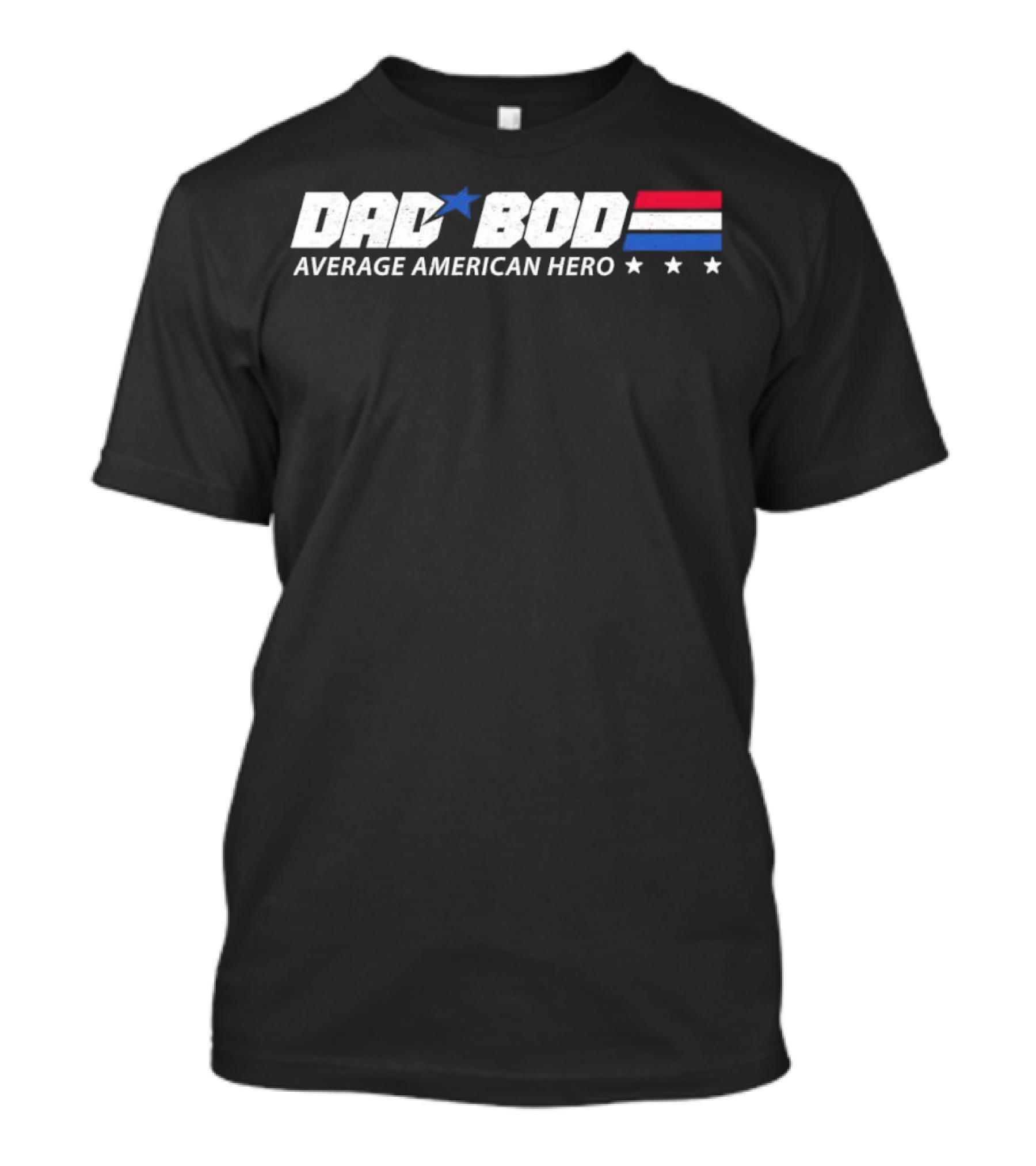 Dad Bod Average American Hero Stars Stripes Blue Red White T-Shirt
