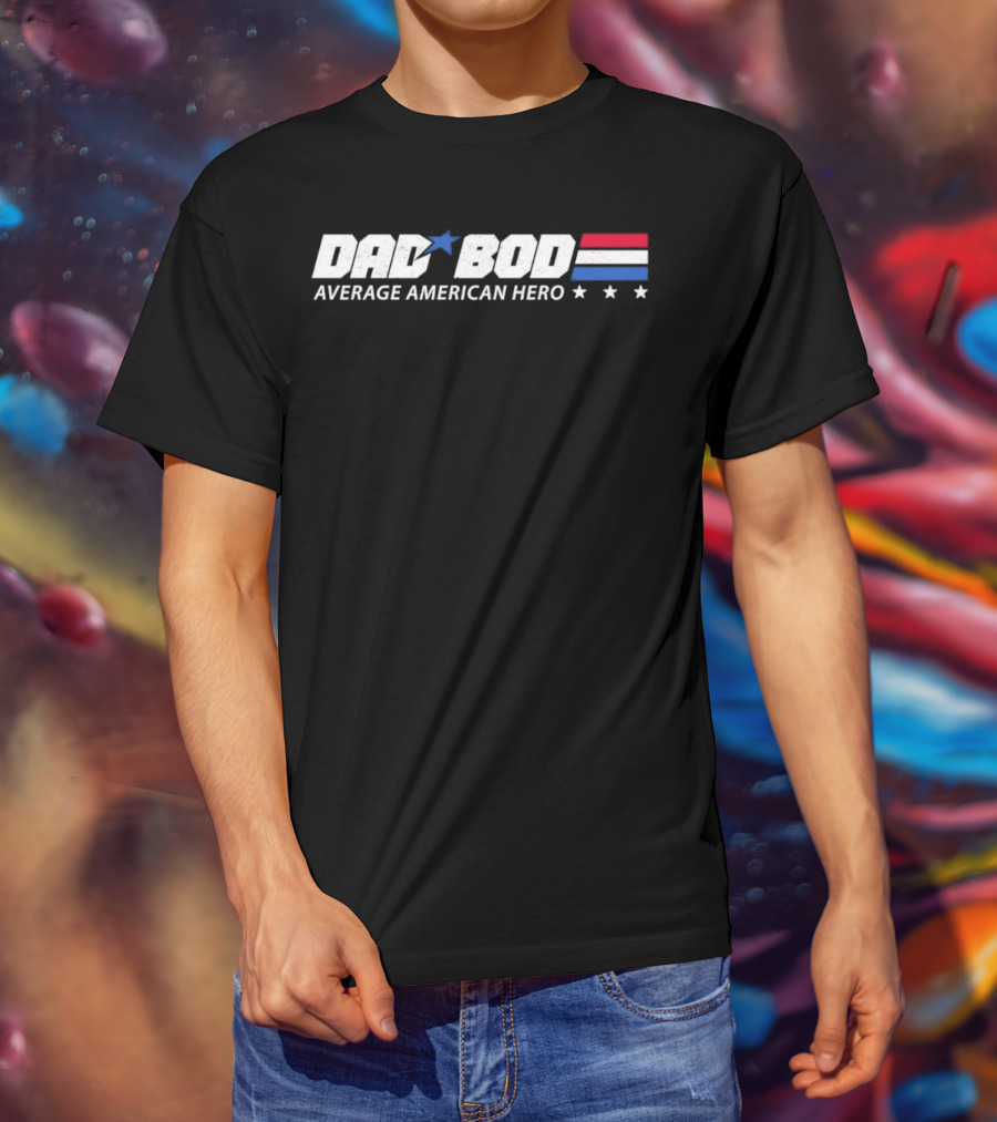 Dad Bod Average American Hero Stars Stripes Blue Red White T-Shirt
