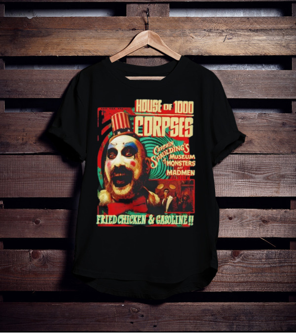 House Of 1000 Corpses Captain Spaulding's Museum Of Monsters And Madmen Fried Chicken And Gasoline T-Shirt