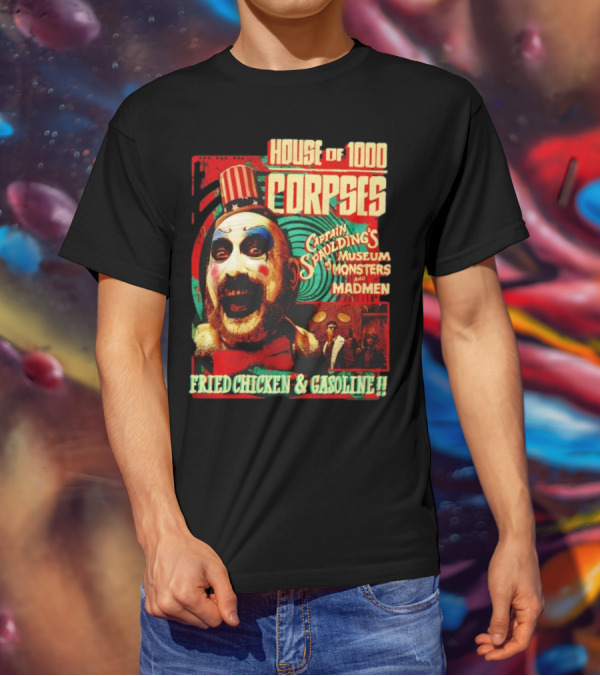 House Of 1000 Corpses Captain Spaulding's Museum Of Monsters And Madmen Fried Chicken And Gasoline T-Shirt