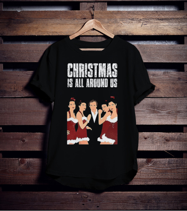 Christmas Is All Around Us Hugh Grant Love Actually T-Shirt