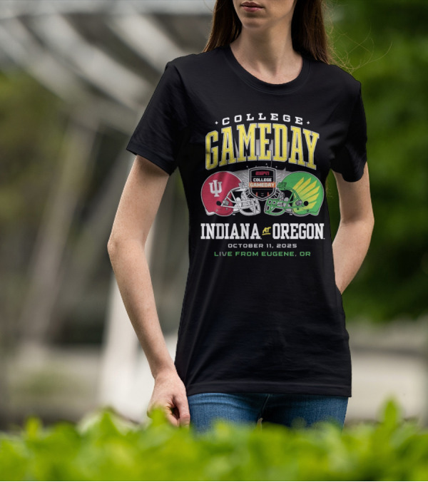 Indiana Hoosiers Vs Oregon Ducks College GameDay October 11 2025 Live From Eugene OR T-Shirt