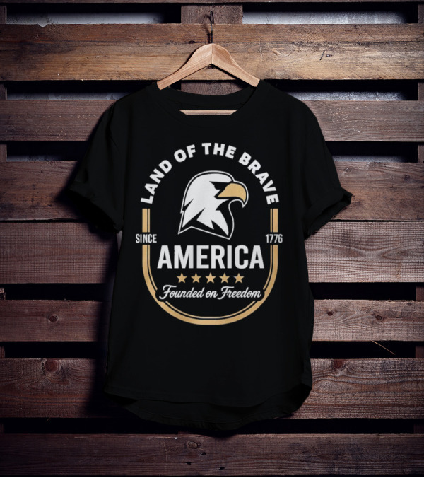 Land Of The Brave Eagle America Founded On Freedom Since 1776 T-Shirt