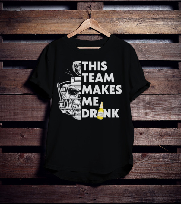 Las Vegas Raiders Skull Helmet This Team Makes Me Drink T-Shirt