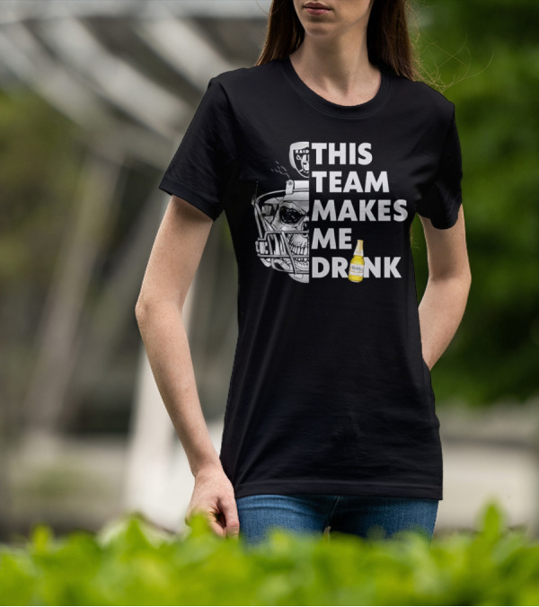 Las Vegas Raiders Skull Helmet This Team Makes Me Drink T-Shirt