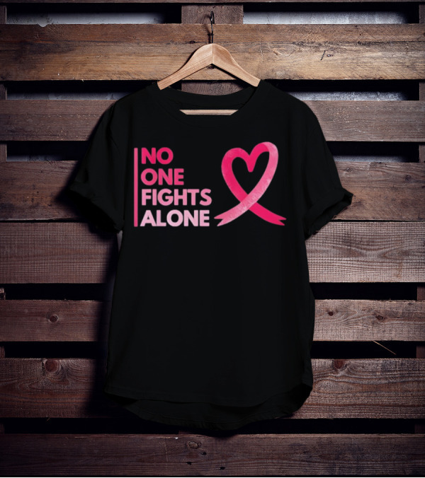 No One Fights Alone Pink Ribbon Breast Cancer Awareness T-Shirt