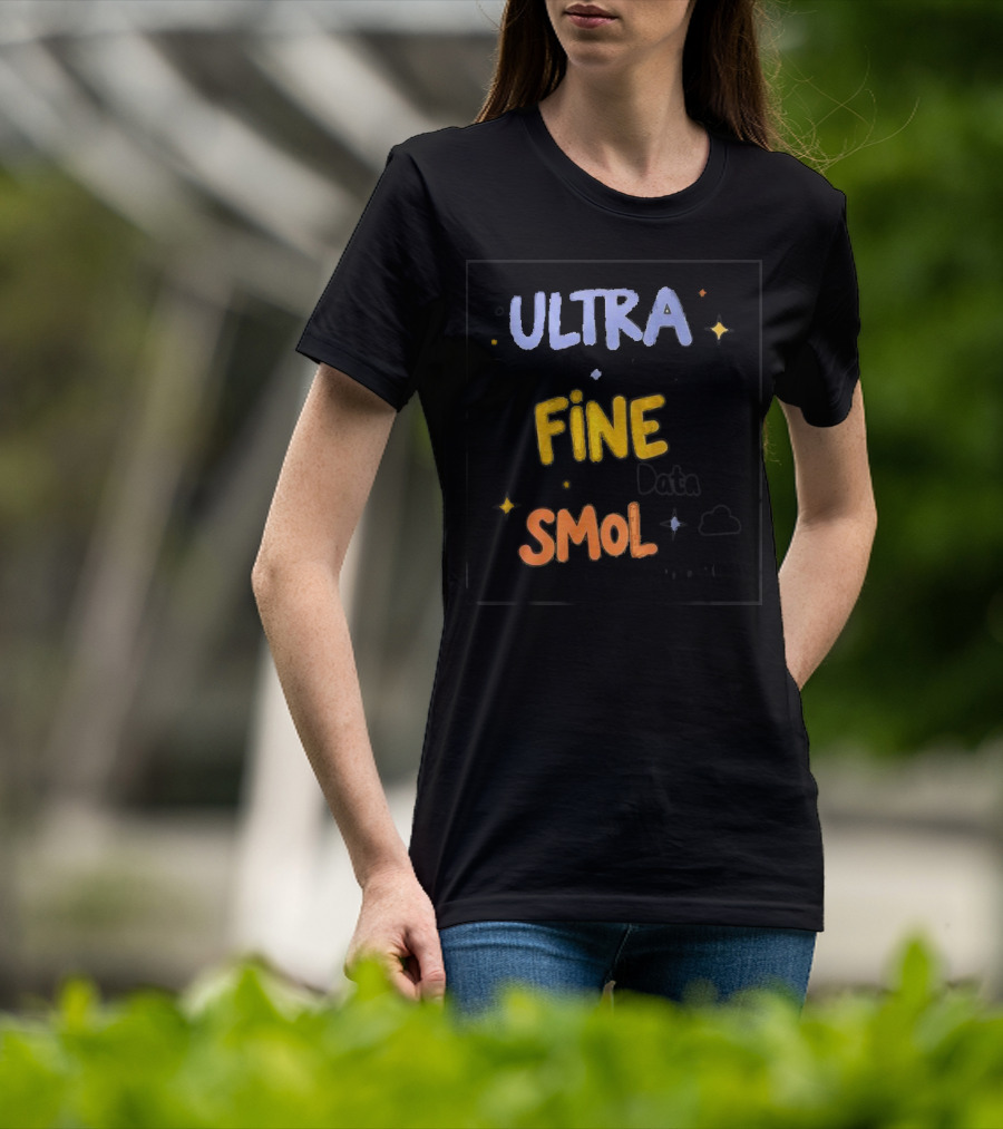 ULTRA FINE SMOL Scale Data Models T-Shirt
