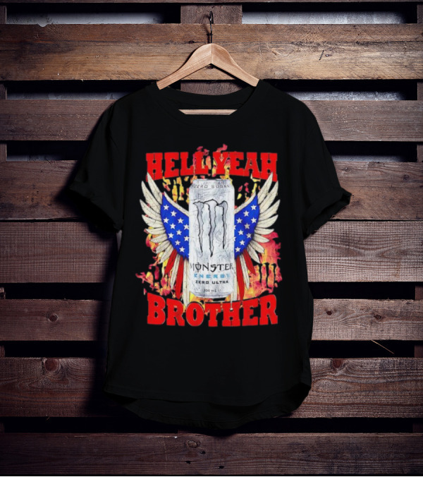 Hell Yeah Brother Zero Sugar White Monster Energy Eagles Wings America T-Shirt