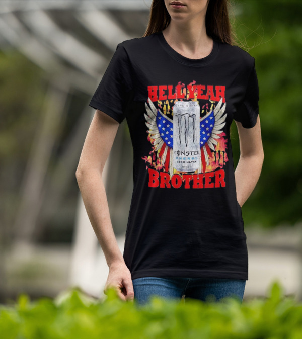 Hell Yeah Brother Zero Sugar White Monster Energy Eagles Wings America T-Shirt