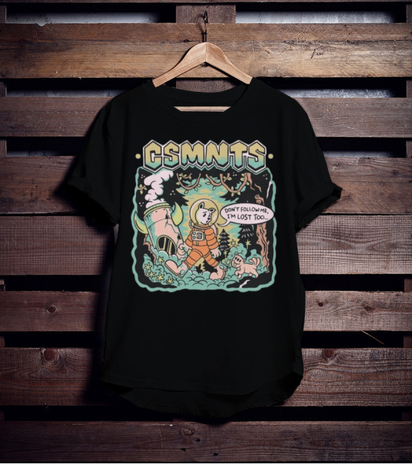 Cosmonauts Don't Follow Me I'm Lost Too Woods Beyond Forest Adventure T-Shirt