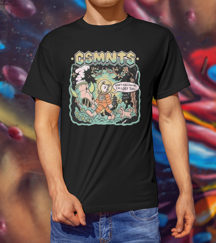 Cosmonauts Don't Follow Me I'm Lost Too Woods Beyond Forest Adventure T-Shirt