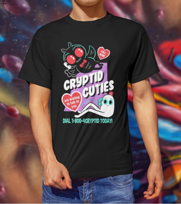 Cryptid Cuties Call Now 1-800-Cryptid Today T-Shirt
