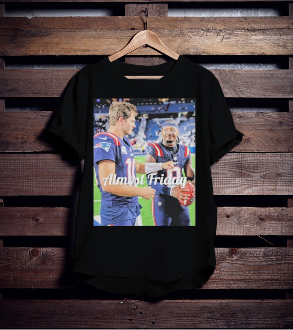 Almost Friday Drake Maye Stefon Diggs Football Moment T-Shirt