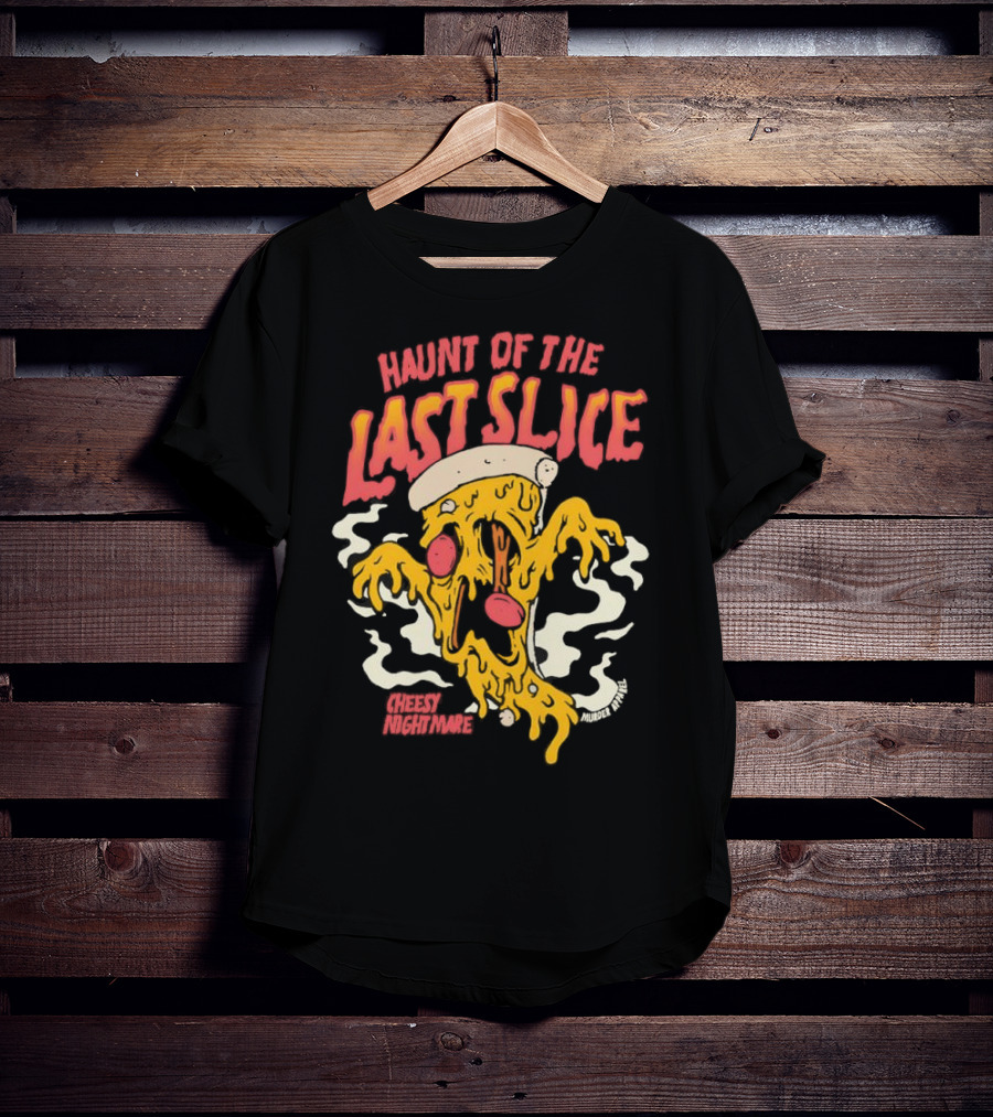 Haunt Of The Last Slice Cheesy Nightmare Spooky Pizza T-Shirt