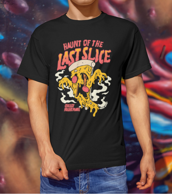 Haunt Of The Last Slice Cheesy Nightmare Spooky Pizza T-Shirt