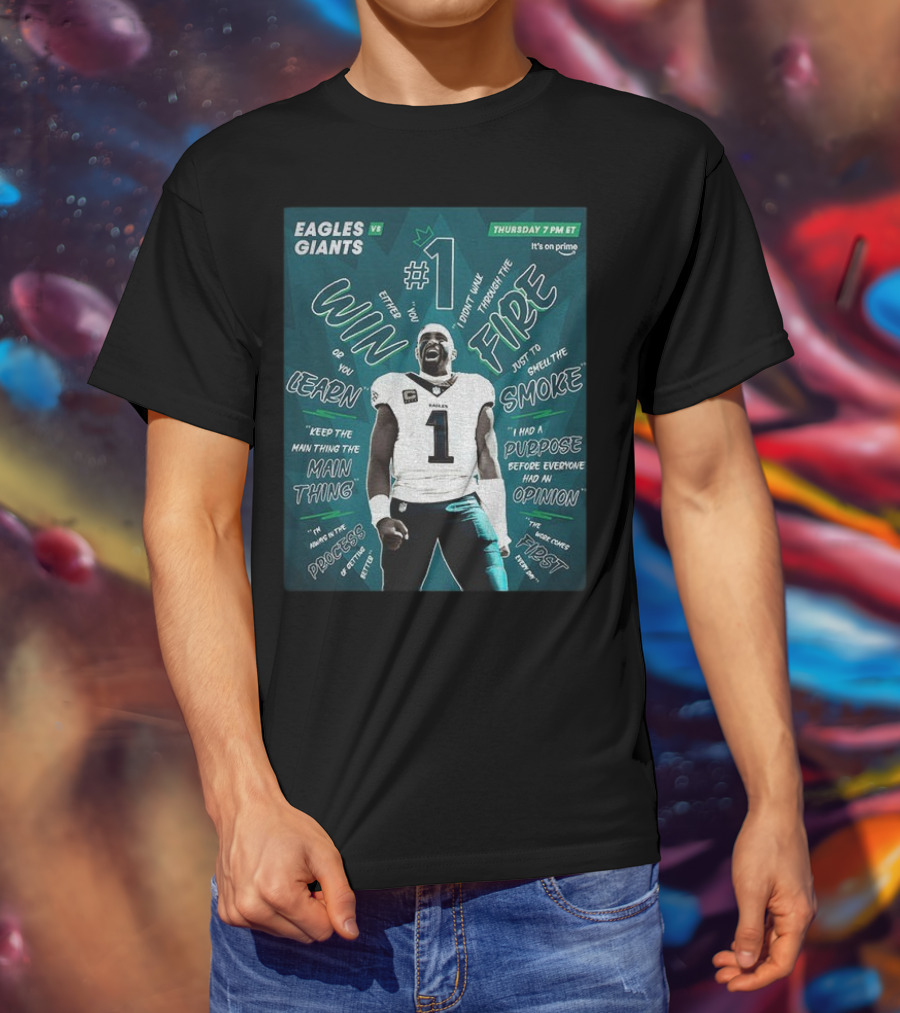 Eagles Vs Giants NFL Thursday Prime Jalen Hurts Win Or Learn Main Thing T-Shirt