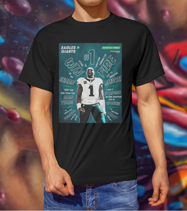 Eagles Vs Giants NFL Thursday Prime Jalen Hurts Win Or Learn Main Thing T-Shirt