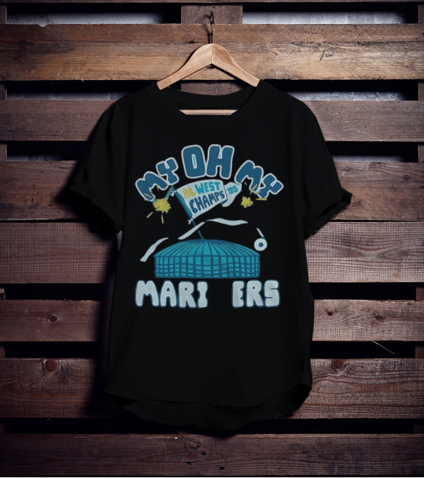 My Oh My Seattle Mariners AL West Champs '95 T-Shirt