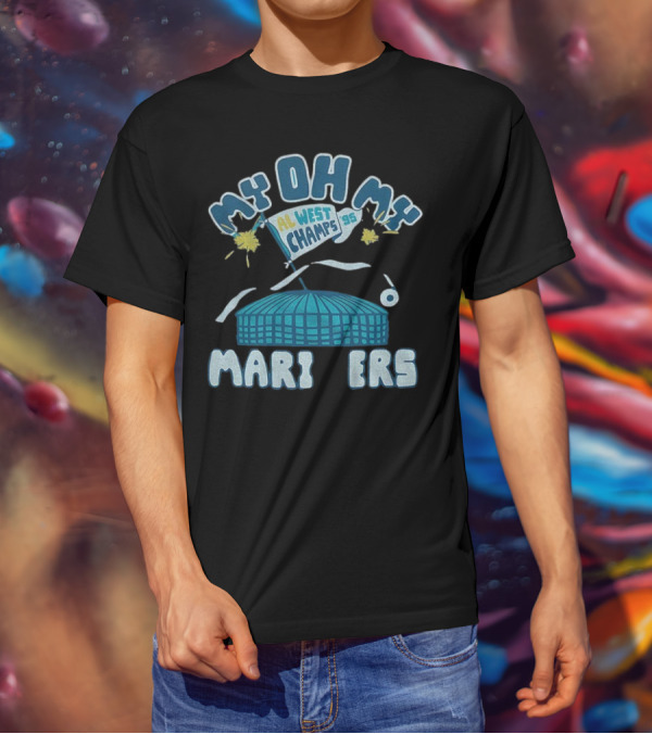 My Oh My Seattle Mariners AL West Champs '95 T-Shirt