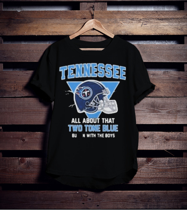 Tennessee Titans Two Tone Blue Bussin With The Boys Helmet T-Shirt