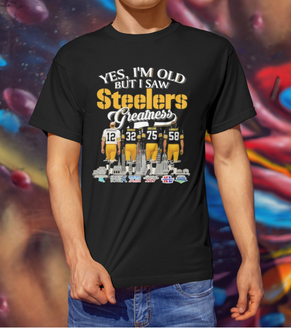 Yes I'm Old But I Saw Steelers Greatness Terry Bradshaw Harris Greene Lambert T-Shirt